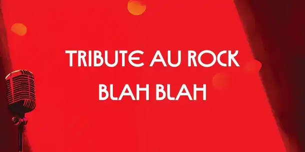 Blah Blah - Tribute au Rock