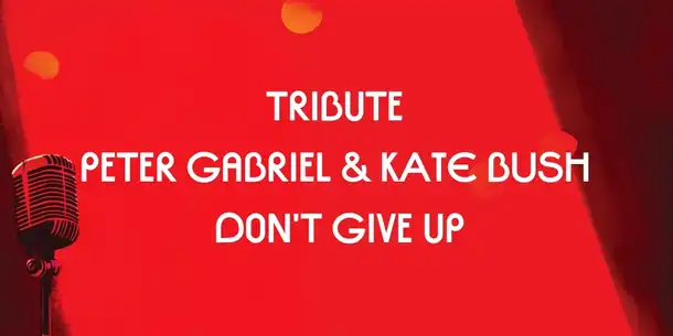 Don't give up - Tribute Peter Gabriel & Kate Bush