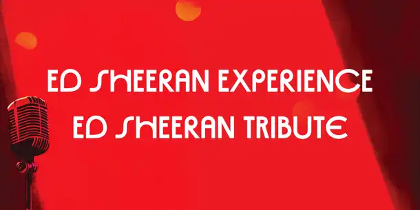 Ed Sheeran Experience - Ed Sheeran Tribute
