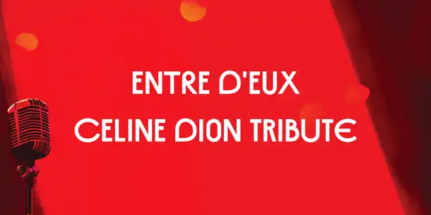 Entre D'Eux - Celine Dion Tribute